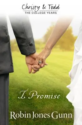 Je promets Christy & Todd : Les années collège Livre 3 - I Promise Christy & Todd: College Years Book 3