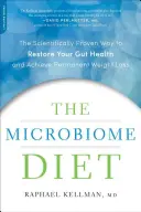Le régime du microbiome : La méthode scientifiquement prouvée pour restaurer la santé de vos intestins et atteindre une perte de poids permanente - The Microbiome Diet: The Scientifically Proven Way to Restore Your Gut Health and Achieve Permanent Weight Loss