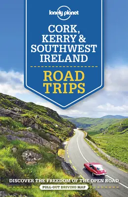 Lonely Planet Road Trips Cork, Kerry & Southwest Ireland 1 - Lonely Planet Cork, Kerry & Southwest Ireland Road Trips 1