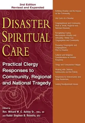 Soins spirituels en cas de catastrophe, 2e édition : Réponses pratiques du clergé aux tragédies communautaires, régionales et nationales - Disaster Spiritual Care, 2nd Edition: Practical Clergy Responses to Community, Regional and National Tragedy