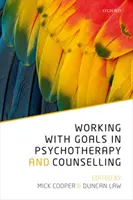 Travailler avec des objectifs en psychothérapie et en conseil - Working with Goals in Psychotherapy and Counselling