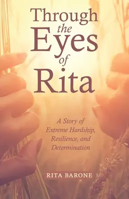 À travers les yeux de Rita : Une histoire de difficultés extrêmes, de résilience et de détermination - Through the Eyes of Rita: A Story of Extreme Hardship, Resilience, and Determination