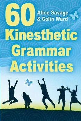 60 activités de grammaire kinesthésique - 60 Kinesthetic Grammar Activities