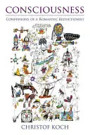 La conscience : Confessions d'un réductionniste romantique - Consciousness: Confessions of a Romantic Reductionist
