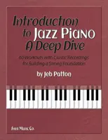 Introduction au piano jazz : Une plongée profonde - 60 séances d'entraînement avec des enregistrements classiques pour construire une base solide - Introduction to Jazz Piano: A Deep Dive - 60 Workouts with Classic Recordings for Building a Strong Foundation