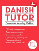 Le tuteur danois : Grammaire et vocabulaire (Apprendre le danois avec Teach Yourself) - Danish Tutor: Grammar and Vocabulary Workbook (Learn Danish with Teach Yourself)