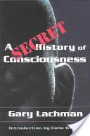 Une histoire secrète de la conscience - A Secret History of Consciousness