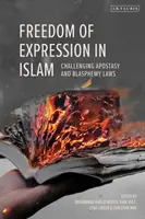 La liberté d'expression dans l'Islam : Remise en cause des lois sur l'apostasie et le blasphème - Freedom of Expression in Islam: Challenging Apostasy and Blasphemy Laws