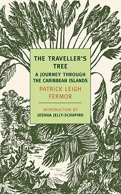 L'arbre du voyageur : Un voyage à travers les îles des Caraïbes - The Traveller's Tree: A Journey Through the Caribbean Islands