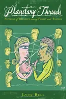 Fils planétaires : Modèles de relations entre la famille et les amis - Planetary Threads: Patterns of Relating Among Family and Friends