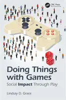 Faire des choses avec des jeux : L'impact social par le jeu - Doing Things with Games: Social Impact Through Play