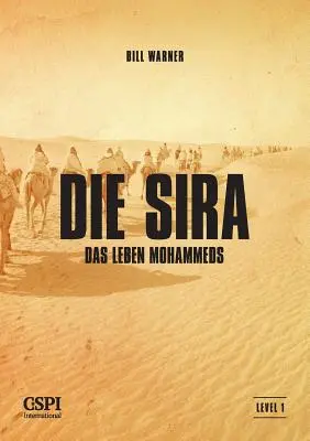 La Sira : La vie de Mahomet - Die Sira: Das Leben Mohammeds