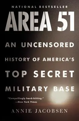 La zone 51 : l'histoire non censurée de la base militaire la plus secrète des États-Unis - Area 51: An Uncensored History of America's Top Secret Military Base