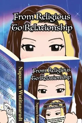 De la religion à la relation : Comment une relation personnelle avec Dieu peut vous aider dans ce monde chaotique - From Religious to Relationship: How a Personal Relationship with God can Help You in this Chaotic World