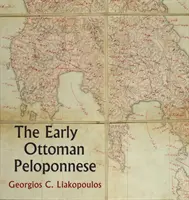 Les débuts du Péloponnèse ottoman : Une étude à la lumière d'une édition princeps annotée du cadastre fiscal ottoman Tt10-1/14662 - The Early Ottoman Peloponnese: A Study in the Light of an Annotated Editio Princeps of the Tt10-1/14662 Ottoman Taxation Cadastre