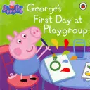 Peppa Pig : Le premier jour de George au groupe de jeu - Peppa Pig: George's First Day at Playgroup