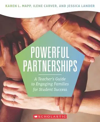 Des partenariats puissants : Guide de l'enseignant pour impliquer les familles dans la réussite des élèves - Powerful Partnerships: A Teacher's Guide to Engaging Families for Student Success