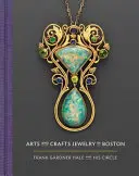 Bijoux d'art et d'artisanat à Boston : Frank Gardner Hale et son cercle - Arts and Crafts Jewelry in Boston: Frank Gardner Hale and His Circle