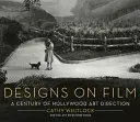 Designs on Film : Un siècle de direction artistique à Hollywood - Designs on Film: A Century of Hollywood Art Direction