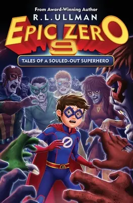 Epic Zero 9 : Histoires d'un super-héros sans âme - Epic Zero 9: Tales of a Souled-Out Superhero