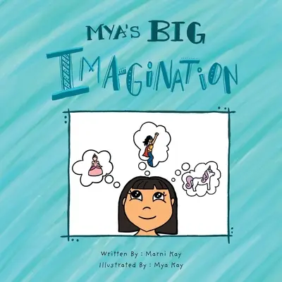 La grande imagination de Mya - Mya's Big Imagination