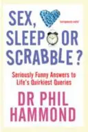 Sexe, sommeil ou scrabble ? - Des réponses sérieusement drôles aux questions les plus bizarres de la vie - Sex, Sleep or Scrabble? - Seriously Funny Answers to Life's Quirkiest Queries