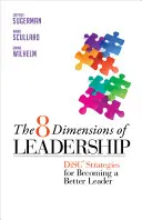 Les 8 dimensions du leadership : Des stratégies discrètes pour devenir un meilleur leader - The 8 Dimensions of Leadership: Disc Strategies for Becoming a Better Leader