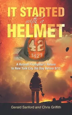 Ça a commencé par un casque : Le retour d'un pompier à la retraite à New York la veille du 11 septembre 2001 - It Started with a Helmet: A Retired Firefighter's Return to New York City the Day Before 9/11