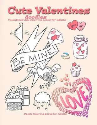 Cute Valentines doodles valentines day coloring books for adults : Livres de coloriage de gribouillis pour adultes - Cute Valentines doodles valentines day coloring books for adults: Doodle coloring books for adults