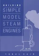 Construire des modèles simples de machines à vapeur - Building Simple Model Steam Engines