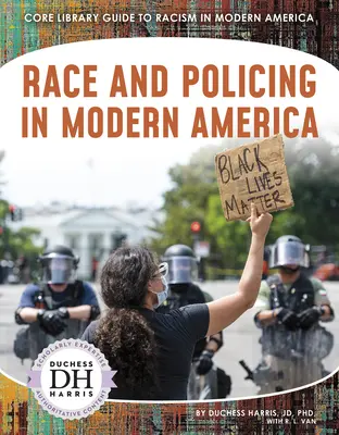 Race et maintien de l'ordre dans l'Amérique moderne - Race and Policing in Modern America