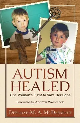 Autism Healed : Le combat d'une femme pour sauver ses fils - Autism Healed: One Woman's Fight to Save Her Sons