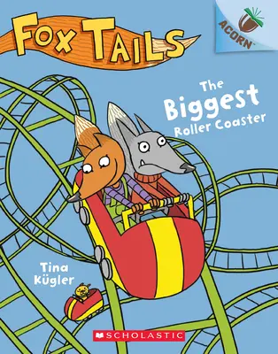 Les plus grandes montagnes russes : Un livre à glands (Fox Tails #2), 2 - The Biggest Roller Coaster: An Acorn Book (Fox Tails #2), 2