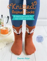 Chaussettes tricotées en forme d'animaux : 6 modèles inédits pour des chaussettes de créatures mignonnes - Knitted Animal Socks: 6 Novelty Patterns for Cute Creature Socks