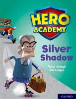 Académie des héros : Oxford Niveau 8, Fascicule violet : L'Ombre d'Argent - Hero Academy: Oxford Level 8, Purple Book Band: Silver Shadow