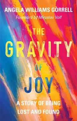 La gravité de la joie : Une histoire de perte et de découverte - The Gravity of Joy: A Story of Being Lost and Found