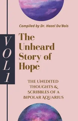 L'histoire inouïe de l'espoir : Vol 1 - The Unheard Story Of Hope: Vol 1