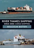 Le transport maritime sur la Tamise depuis 2000 : Transport de marchandises - River Thames Shipping Since 2000: Cargo Shipping