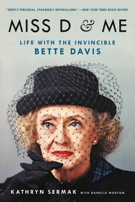 Miss D et moi : La vie avec l'invincible Bette Davis - Miss D and Me: Life with the Invincible Bette Davis