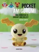 Amigurumi de poche : 20 mini-monstres à crocheter et à collectionner - Pocket Amigurumi: 20 Mini Monsters to Crochet and Collect