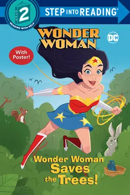 Wonder Woman sauve les arbres ! (DC Super Heroes : Wonder Woman) - Wonder Woman Saves the Trees! (DC Super Heroes: Wonder Woman)