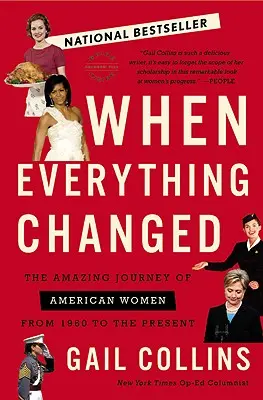 Quand tout a changé : l'incroyable parcours des femmes américaines de 1960 à nos jours - When Everything Changed: The Amazing Journey of American Women from 1960 to the Present