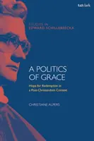 Une politique de la grâce : L'espoir de la rédemption dans un contexte post-chrétien - A Politics of Grace: Hope for Redemption in a Post-Christendom Context