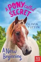 Poney appelé secret : un nouveau départ - Pony Called Secret: A New Beginning