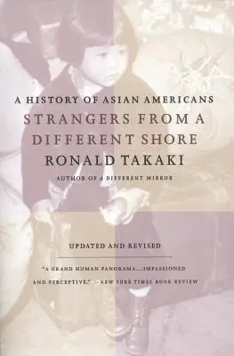 Strangers from a Different Shore : Une histoire des Américains d'origine asiatique Au... - Strangers from a Different Shore: A History of Asian Americans Au Of...