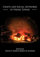 Artisanat et réseaux sociaux dans les villes vikings - Crafts and Social Networks in Viking Towns