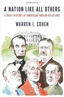 Une nation comme les autres : Une brève histoire des relations extérieures américaines - A Nation Like All Others: A Brief History of American Foreign Relations