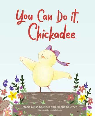 Tu peux le faire, Mésange - You Can Do It, Chickadee