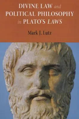 Droit divin et philosophie politique dans les Lois de Platon - Divine Law and Political Philosophy in Plato's Laws