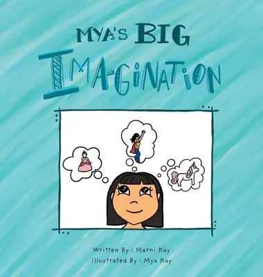 La grande imagination de Mya - Mya's Big Imagination